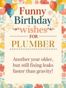 Funny Birthday Wishes for Plumber 