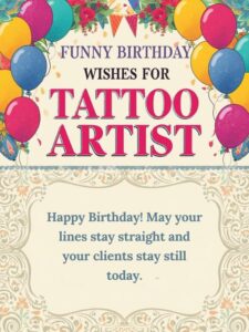 Funny Birthday Wishes for Tattoo Artist