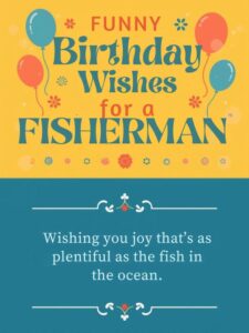 Funny Birthday Wishes for a Fisherman