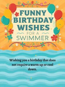 Funny Birthday Wishes for a Swimmer