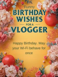 Funny Birthday Wishes for a Vlogger