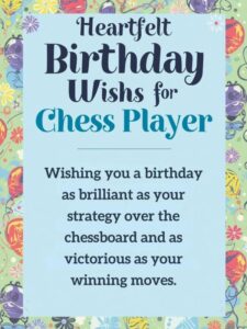 Heartfelt Birthday Wishes for Chess Player