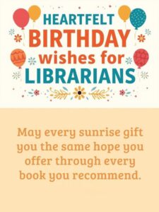Heartfelt Birthday Wishes for Librarians