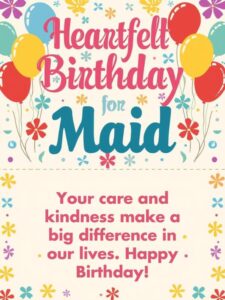 Heartfelt Birthday Wishes for Maid 