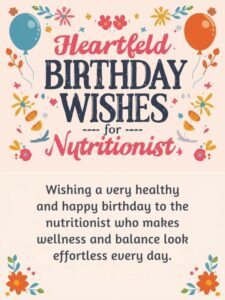 Heartfelt Birthday Wishes for Nutritionist