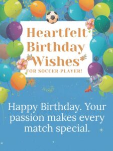 Heartfelt Birthday Wishes for Soccer Player