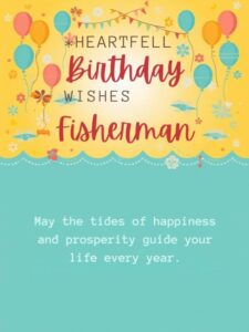 Heartfelt Birthday Wishes for a Fisherman