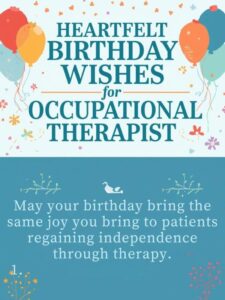 Heartfelt Birthday Wishes for an Occupational Therapist