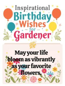 Inspirational Birthday Wishes for Gardener