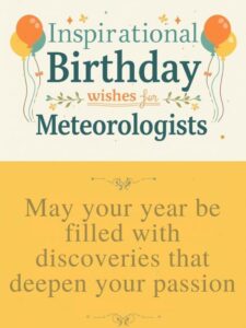 Inspirational Birthday Wishes for Meteorologists