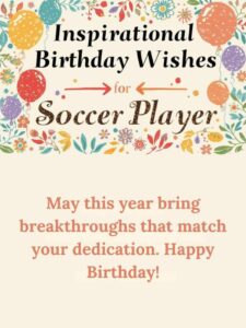 Inspirational Birthday Wishes for Soccer Player