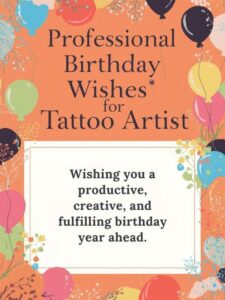 Professional Birthday Wishes for Tattoo Artist