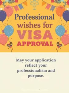 Professional Wishes for Visa Approval
