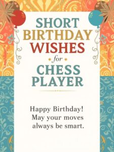 Short Birthday Wishes for Chess Player