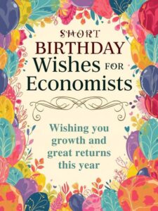 Short Birthday Wishes for Economists