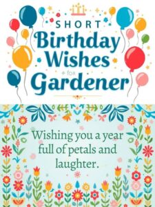 Short Birthday Wishes for Gardener