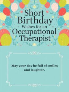 Short Birthday Wishes for an Occupational Therapist