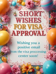Short Wishes for Visa Approval