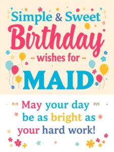Simple & Sweet Birthday Wishes for Maid 