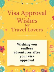 Visa Approval Wishes for Travel Lovers