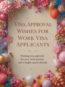 Visa Approval Wishes for Work Visa Applicants