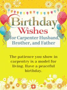 birthday wishes for carpenter husband, brother and father