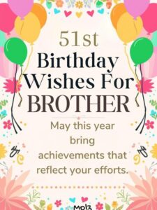 51st Birthday Wishes for Brother