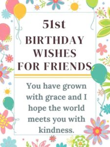 51st Birthday Wishes for Friends