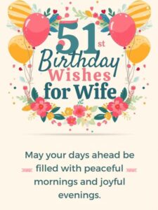 51st Birthday Wishes for Wife