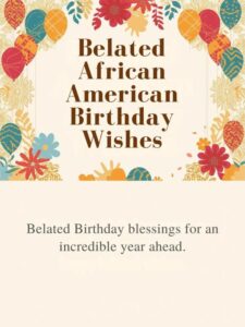 Belated African American Birthday Wishes