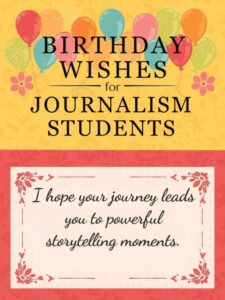 Birthday Wishes for Journalism Students
