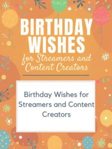 Birthday Wishes for Streamers and Content Creators