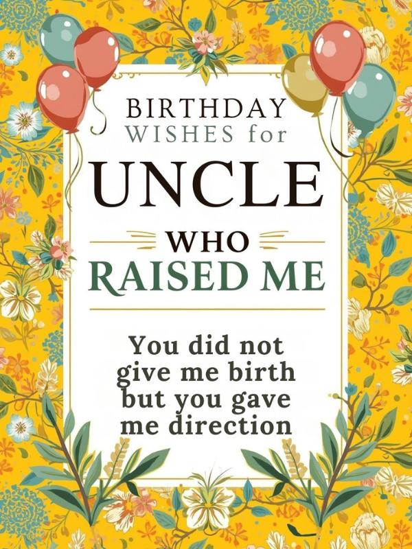 Birthday Wishes for Uncle Who Raised Me