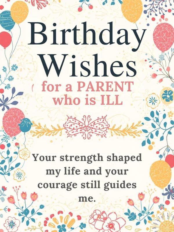 Birthday Wishes for a Parent Who Is Ill