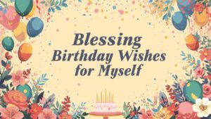 Blessing Birthday Wishes for Myself