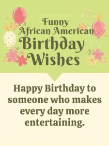 Funny African American Birthday Wishes