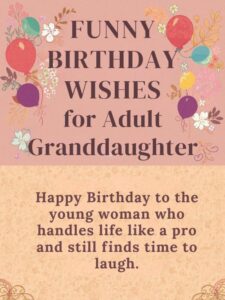 Funny Birthday Wishes for Adult Granddaughter