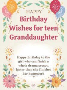 Funny Birthday Wishes for Teen Granddaughter