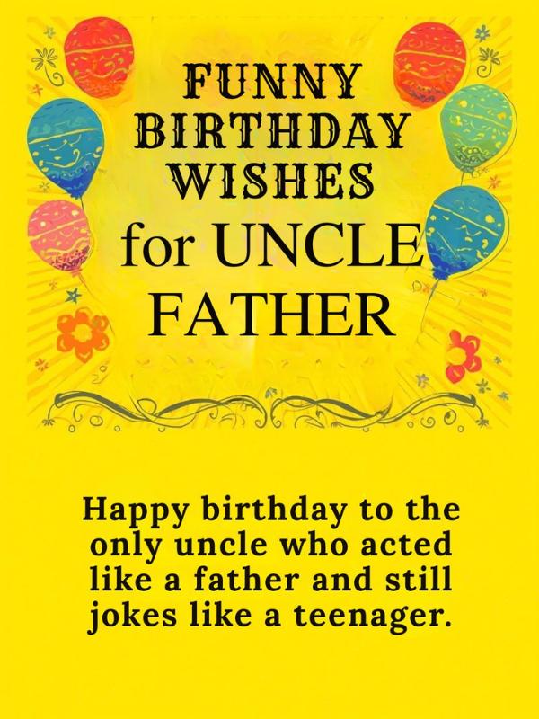 Funny Birthday Wishes for Uncle Like Father
