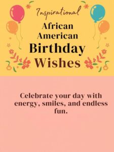 Inspirational African American Birthday Wishes