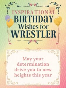 Inspirational Birthday Wishes for Wrestler
