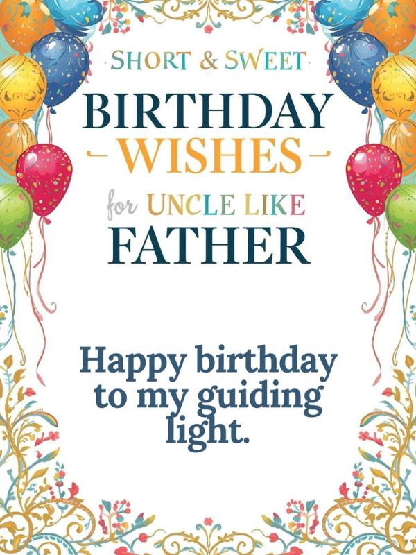 Short and Sweet Birthday Wishes for Uncle Like Father