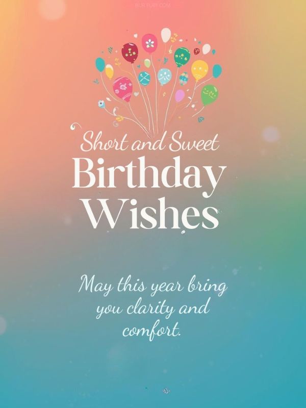 Short and Sweet Birthday Wishes